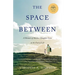 The Space Between: A Memoir of Mother-Daughter Love at the End of Life