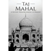 Taj Mahal: A History From Beginning to Present