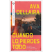 Cuando Lo Pierdes Todo