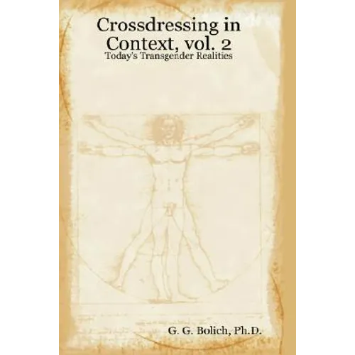 Crossdressing in Context, Vol. 2: Today's Transgender Realities