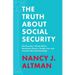 The Truth About Social Security: The Founders' Words Refute Revisionist History, Zombie Lies, and Common Misunderstandings