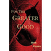 For the Greater Good