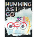 Humming As I go