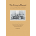 The Printer's Manual: Classic Texts on Printing from the Seventeenth, Eighteenth, and Nineteenth Centuries