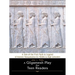 A Gilgamesh Play for Teen Readers: A Tale of the First Myth & Legend of Ancient Mesopotamia for Middle & High Schoolers