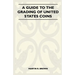 A Guide To The Grading Of United States Coins