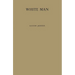 White Man: A Study of the Attitudes of Africans to Europeans in Ghana Before Independence