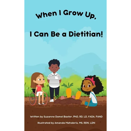 When I Grow Up, I Can Be a Dietitian!
