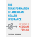 The Transformation of American Health Insurance: On the Path to Medicare for All