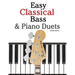Easy Classical Bass & Piano Duets: Featuring Music of Strauss, Grieg, Bach and Other Composers