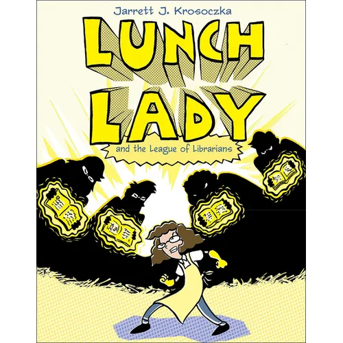 Lunch Lady and the League of Librarians