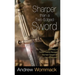 Sharper Than a Two-Edged Sword: A Summary of Sixteen Powerful Messages that Have Changed the Lives of Thousands