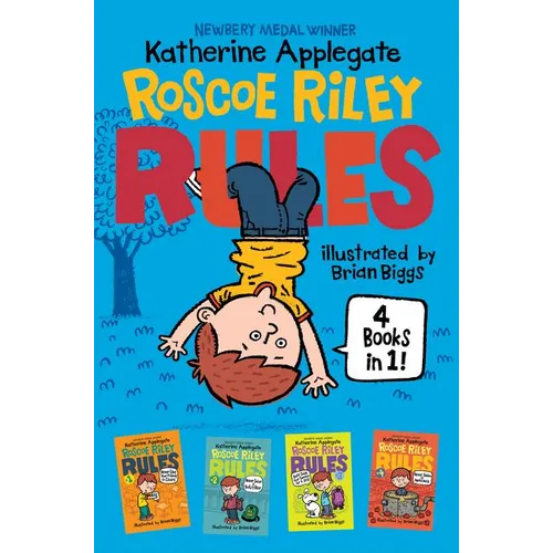 Roscoe Riley Rules 4 Books in 1!: Never Glue Your Friends to Chairs; Never Swipe a Bully's Bear; Don't Swap Your Sweater for a Dog; Never Swim in Appl