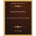 Ancient Freemasonry: An Introduction to Masonic Archeology
