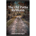 The Old Paths Remain