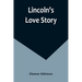 Lincoln's Love Story