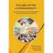 The Idea of the Communiversity: Releasing the Natural, Cultural, Technological and Economic GENE-ius of Societies
