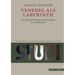 Venedig ALS Labyrinth: Die Stadt Und Ihre Literarische Darstellung Im 20. Jahrhundert