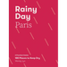Rainy Day Paris: A Practical Guide: 100 Places to Keep Dry