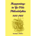 Happenings in Ye Olde Philadelphia, 1680-1900