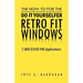 The How To For The Do It Yourselfer Retro Fit Windows: Z-BAR (FLUSH FIN) Applications