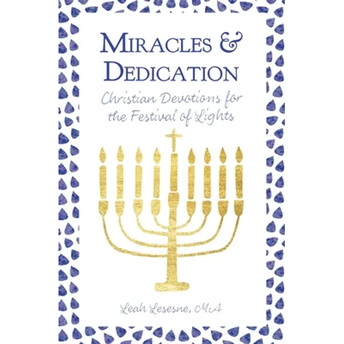 Miracles and Dedication: Christian Devotions for Hanukkah