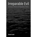 Irreparable Evil: An Essay in Moral and Reparatory History