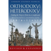 Orthodoxy and Heterodoxy: Finding the Way to Christ in a Complicated Religious Landscape