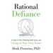 Rational Defiance: A Guide to Clear Thinking, Bold Action, and Living on Your Own Terms