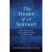 The Heart of A Servant: With Hymns for Contemplation and Worship