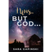 I Was ... But God ...