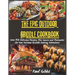 The Epic Outdoor Griddle Cookbook: Over 150 Delicious Recipes, Plus Sauces and Marinades for Your Outdoor Griddle Cooking Adventures
