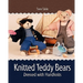 Knitted Teddy Bears: Dressed with Handknits