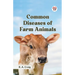 Common Diseases Of Farm Animals