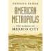 American Metropolis: The Making of Mexico City