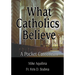 What Catholics Believe