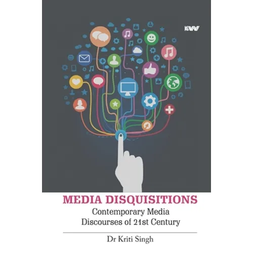 Media Disquisitions: Contemporary Media Discourses of 21st Century