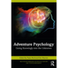 Adventure Psychology: Going Knowingly Into the Unknown