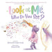 Look at Me. Who Do You See?
