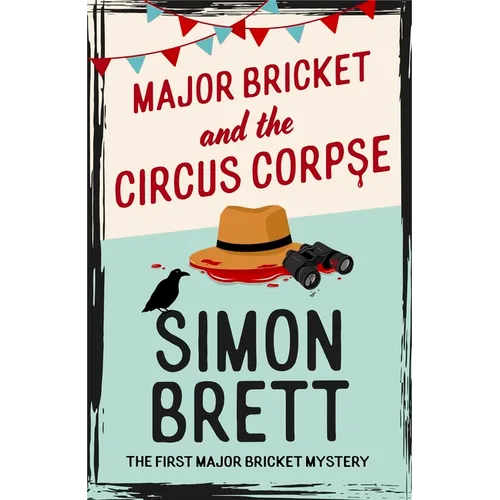 Major Bricket and the Circus Corpse: A Major Bricket Mystery