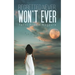 Regretted Never, Won't Ever