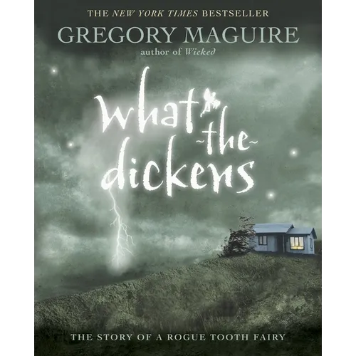 What-The-Dickens: The Story of a Rogue Tooth Fairy