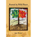 Rooted in Wild Places: From a Missionary Childhood to Steward of the Land