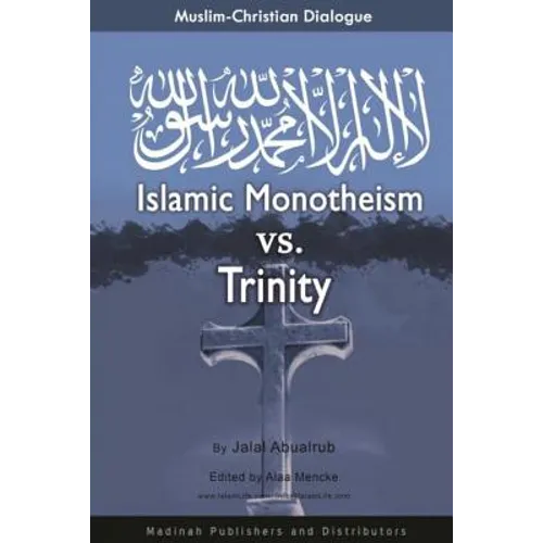 Muslim-Christian Dialogue: Islamic Monotheism vs Trinity