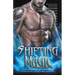 Shifting Magic: Shifters & Mages, Sci-Fi Fantasy, & Paranormal Romance