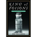 King of Poisons: A History of Arsenic