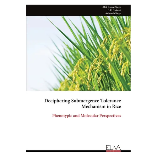 Deciphering Submergence Tolerance Mechanism in Rice: Phenotypic and Molecular Perspectives