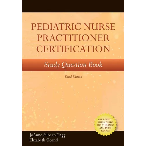 Pediatric Nurse Practitioner Certification Study Question Book