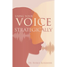 Using Your Voice Strategically
