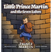 Little Prince Martin and the Seven Labors: Small Boys Can Do Big Jobs